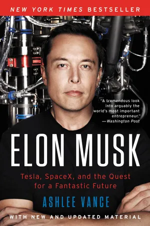 Elon Musk: Tesla, SpaceX, and the Quest for a Fantastic Future cover