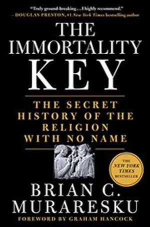 The Immortality Key: The Secret History of the Religion with No Name cover